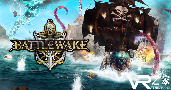 海盗题材VR游戏《Battlewake》即将开启封闭测试